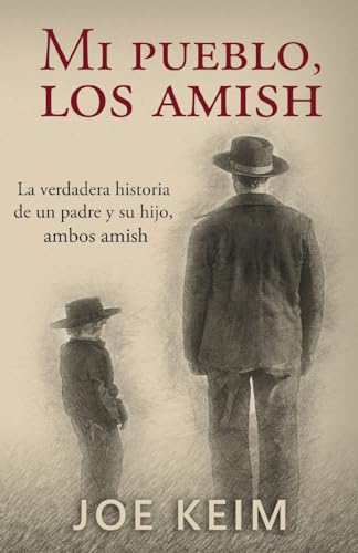 Stock image for Mi pueblo, los amish: La verdadera historia de un padre y su hijo, ambos amish. for sale by California Books