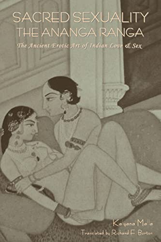 Stock image for Sacred Sexuality: The Ananga Ranga or The Ancient Erotic Art of Indian Love & Sex for sale by California Books