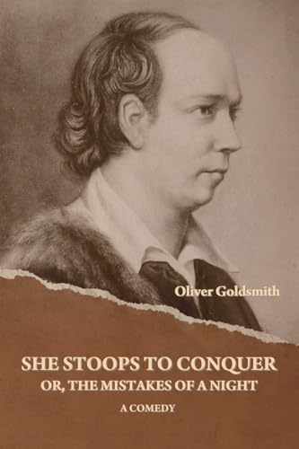 9798889424505: She Stoops to Conquer; Or, The Mistakes of a Night: A Comedy