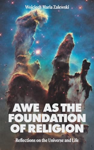 9798889433934: Awe as the Foundation of Religion: Reflections on the Universe and Life