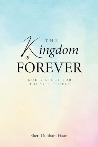 Beispielbild fr The Kingdom of Forever: God's Story For Today's People zum Verkauf von GreatBookPrices
