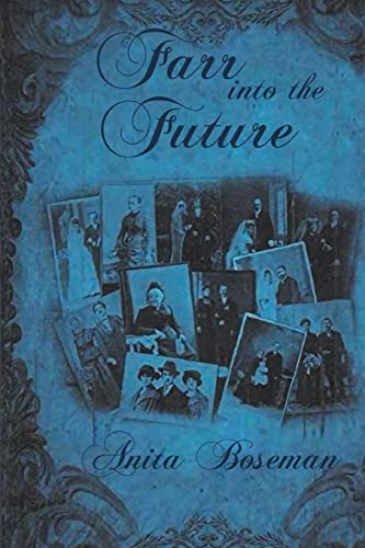 Beispielbild fr Farr into the Future: The Third Book in the Farr Family Saga zum Verkauf von Buchpark