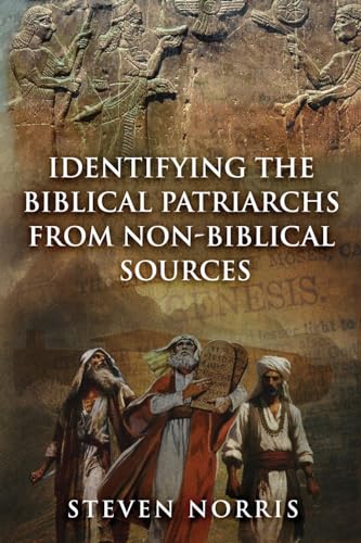 Stock image for Identifying the Biblical Patriarchs from Non-Biblical Sources for sale by GreatBookPrices