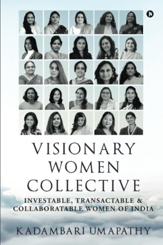 9798889755838: Visionary Women Collective: Investable, Transactable and Collaboratable Women of India