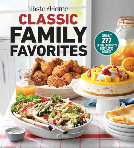 Stock image for Taste of Home Classic Family Favorites: DISH OUT 277 OF THE COUNTRY'S BEST-LOVED RECIPES (Taste of Home Classics) for sale by Lakeside Books
