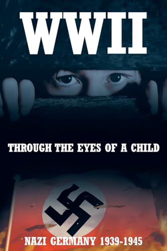 Beispielbild fr WWII: Through the Eyes of a Child zum Verkauf von GreatBookPrices