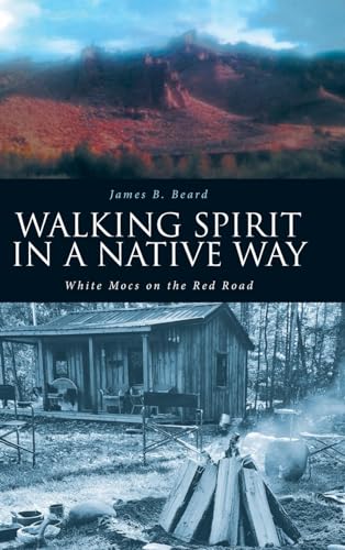 Imagen de archivo de Walking Spirit in a Native Way: White Mocs on the Red Road a la venta por GreatBookPrices