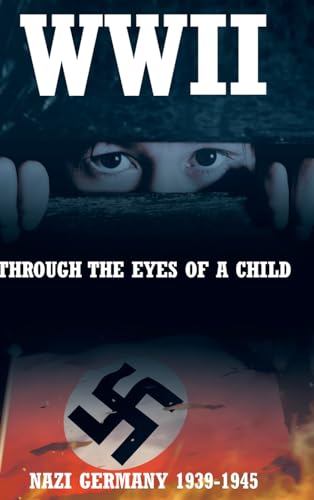 Beispielbild fr WWII: Through the Eyes of a Child zum Verkauf von GreatBookPrices