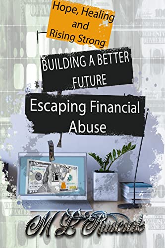 Imagen de archivo de Building a Better Future: Escaping Financial Abuse a la venta por Ria Christie Collections