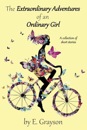 Stock image for The Extraordinary Adventures of an Ordinary Girl for sale by GreatBookPrices