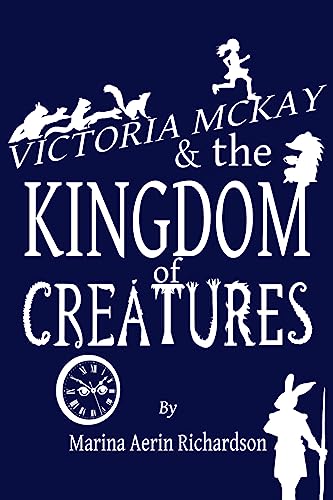 Beispielbild fr Victoria McKay and the Kingdom of Creatures zum Verkauf von GreatBookPrices