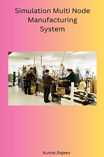 9798889952077: Simulation Multi Node Manufacturing System