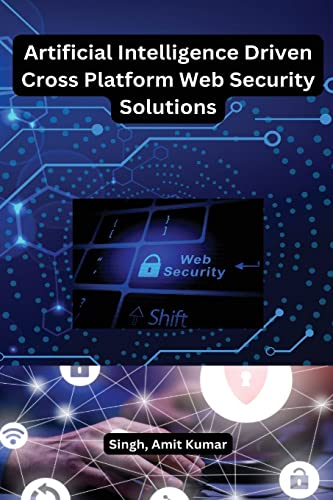 9798889952633: Artificial Intelligence Driven Cross platform Web Security Solutions