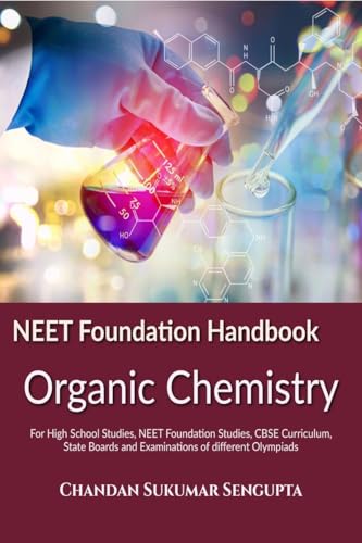Immagine dell'editore per NEET Foundation Handbook Organic Chemistry: For High School Studies, NEET Foundation Studies, CBSE Curriculum, State Boards and Examinations of different Olympiads venduto da California Books