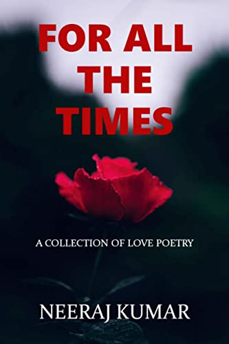 Stock image for For All The Times: A collection of love poetry for sale by Ria Christie Collections