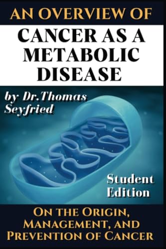 Imagen de archivo de Cancer as a Metabolic Disease: On the Origin, Management and Prevention of Cancer. Student Edition a la venta por California Books