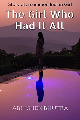 9798890262622: The Girl Who Had It All: Story of a common Indian Girl