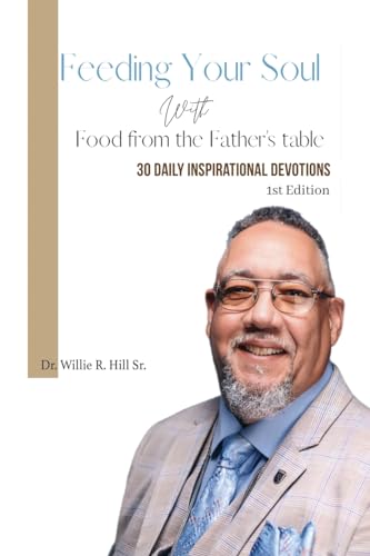 Imagen de archivo de Feeding Your Soul with Food from the Father's Table: 30 Daily Inspirational Devotions a la venta por GreatBookPrices