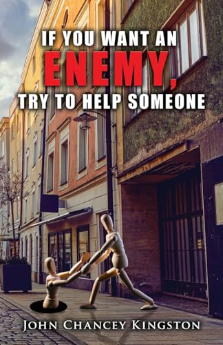 Imagen de archivo de If You Want an Enemy, Try to Help Someone a la venta por GreatBookPrices