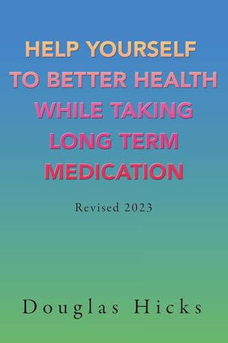 Stock image for Help Yourself to Better Health While Taking Long Term Medication for sale by GreatBookPrices