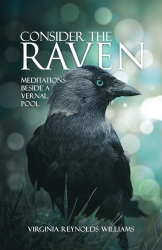 Imagen de archivo de Consider The Raven: Meditations Beside a Vernal Pool a la venta por GreatBookPrices