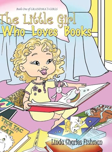 Stock image for The Little Girl Who Loves Books: Book One of Grandma's Girls for sale by GreatBookPrices