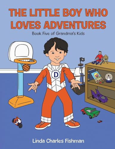 Stock image for The Little Boy Who Loves Adventures: Book Five of Grandma's Kids for sale by California Books