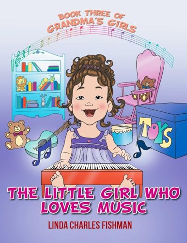 Stock image for The Little Girl Who Loves Music: Book Three of Grandma's Girls for sale by California Books