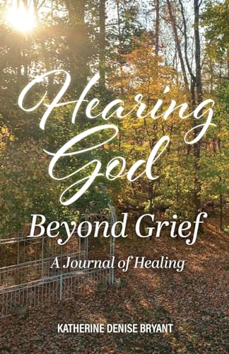 Stock image for Hearing God Beyond Grief: A Journal of Healing for sale by GreatBookPrices