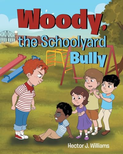 Stock image for Woody, the Schoolyard Bully for sale by GreatBookPrices