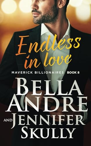 Imagen de archivo de Endless in Love (The Maverick Billionaires, Book 8) a la venta por Goodwill Southern California