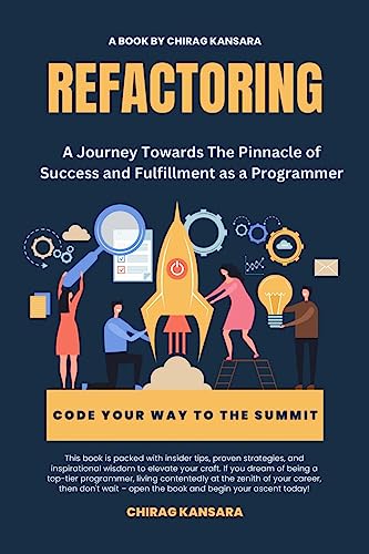 Image d'archives pour Refactoring: A Journey Towards The Pinnacle of Success and Fulfillment as a Programmer mis en vente par Ria Christie Collections