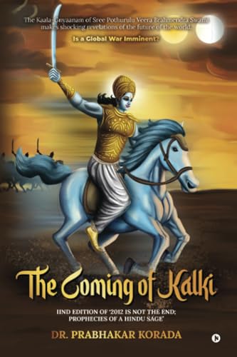 Stock image for The Coming of Kalki: IInd Edition of ?2012 is Not the End; Prophecies of a Hindu Sage? for sale by Decluttr