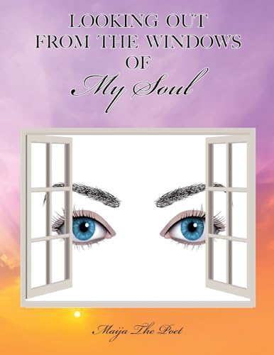 Imagen de archivo de Looking Out from the Windows of My Soul a la venta por GreatBookPrices