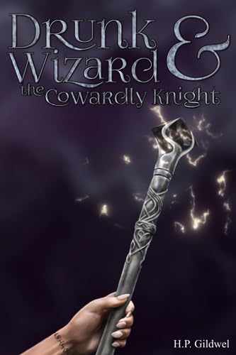 Stock image for Drunk Wizard & The Cowardly Knight: Book 1 of the Drunk Wizard Chronicles for sale by Half Price Books Inc.
