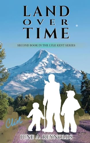 Stock image for Land Over Time: Second Book in the Lyle Kent Series for sale by GreatBookPrices