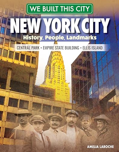 Stock image for We Built This City: New York City: History, People, Landmarks - Central Park, Empire State Building, Ellis Island (Curious Fox Books) For Kids Ages 8-12 to Learn All About the Big Apple [Paperback] A for sale by Lakeside Books