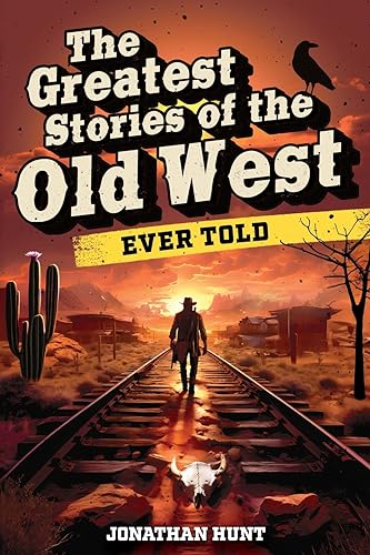 Beispielbild fr The Greatest Stories of the Old West Ever Told: True Tales and Legends of Famous Gunfighters, Outlaws and Sheriffs from the Wild West zum Verkauf von GreatBookPrices