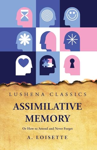 Stock image for Assimilative Memory Or How to Attend and Never Forget for sale by GreatBookPricesUK