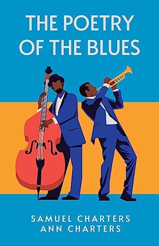 Beispielbild fr The Poetry of the Blues: Samuel Charters, Ann Charters zum Verkauf von GreatBookPrices