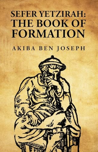 Stock image for Sefer Yetzirah: The Book of Formation: The Book of Formation by Akiba ben Joseph for sale by GreatBookPrices