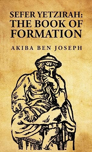 9798890961587: Sefer Yetzirah: The Book of Formation: The Book of Formation by Akiba ben Joseph