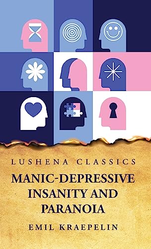 Beispielbild fr Manic-Depressive Insanity and Paranoia [Hardcover] Emil Kraepelin zum Verkauf von Lakeside Books
