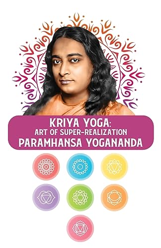9798890962232: Kriya Yoga: Art of Super-Realization: Art of Super-Realization Paramhansa Yogananda