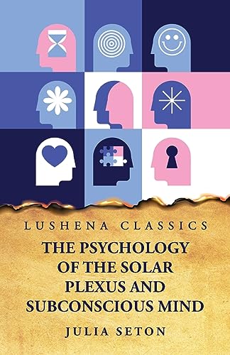 Immagine dell'editore per The Psychology of the Solar Plexus and Subconscious Mind venduto da California Books