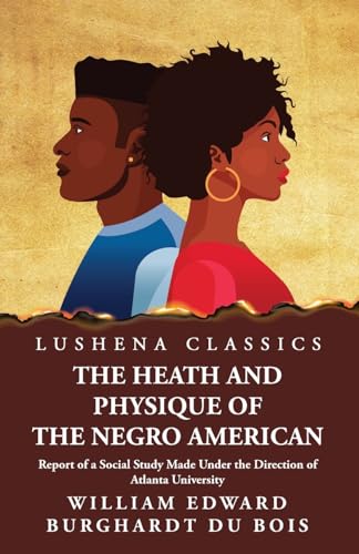 Beispielbild fr The Heath and Physique of the Negro American Report of a Social Study Made Under the Direction of Atlanta University zum Verkauf von PBShop.store US