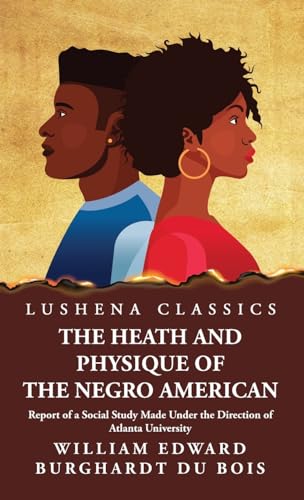 9798890965578: The Heath and Physique of the Negro American Report of a Social Study Made Under the Direction of Atlanta University