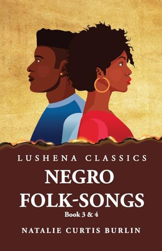 Beispielbild fr Negro Folk-Songs Book 3 & 4 [Paperback] Natalie Curtis Burlin zum Verkauf von Lakeside Books