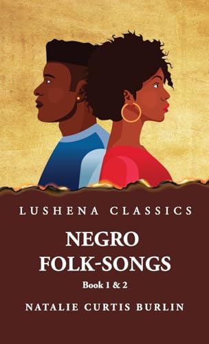 Beispielbild fr Negro Folk-Songs Book 1 & 2 [Hardcover] Natalie Curtis Burlin zum Verkauf von Lakeside Books