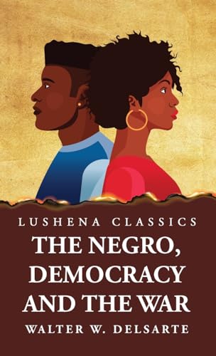 Stock image for The Negro, Democracy and the War for sale by PBShop.store US